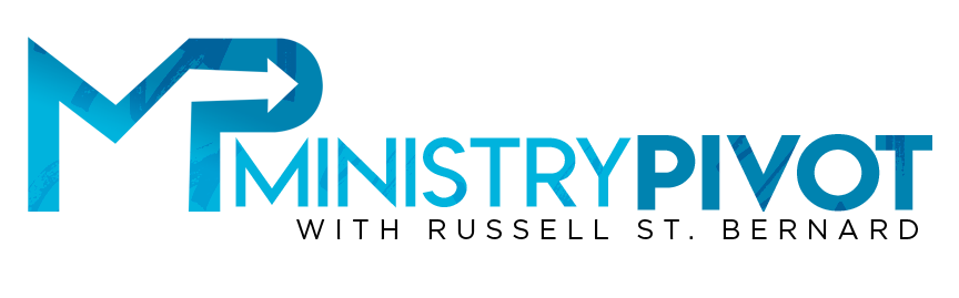 Ministry Pivot — With Russell St. Bernard